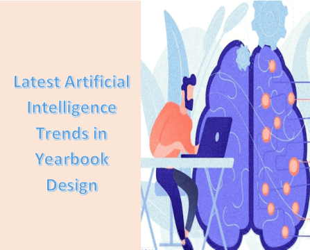 Latest Artificial Intelligence Trends in Yearbook Design